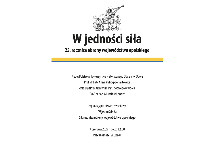 Napis W jedności siła. 25 rocznica obrony województwa opolskiego